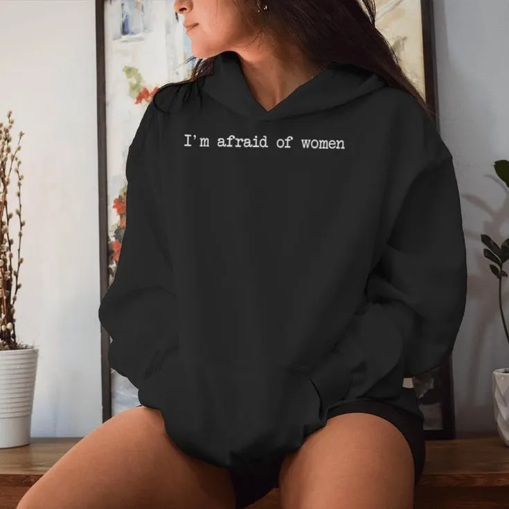 I'm Afraid Of Sayings Scared Of Mens Women Hoodie