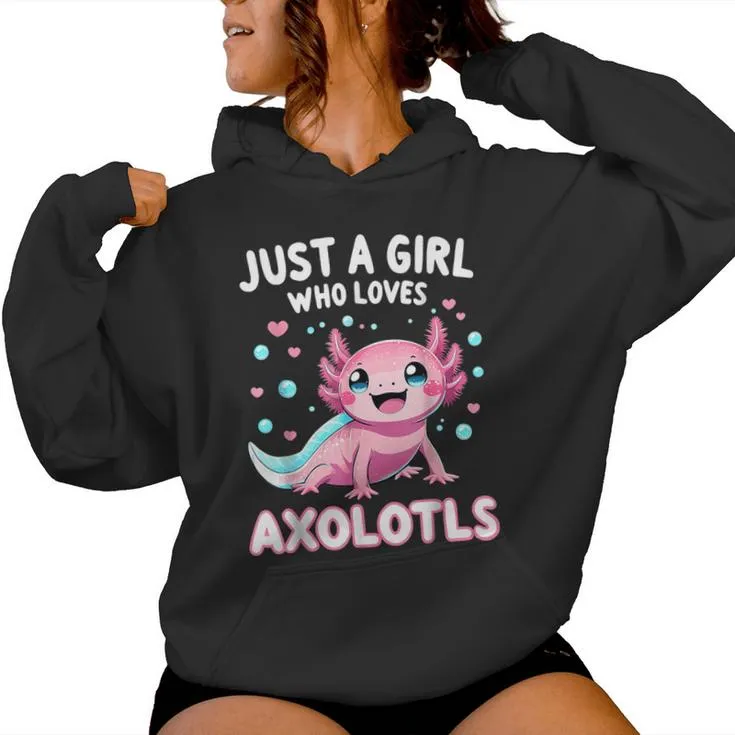 Just A Girl Who Loves Axolotls Women Hoodie